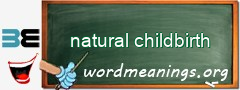 WordMeaning blackboard for natural childbirth
